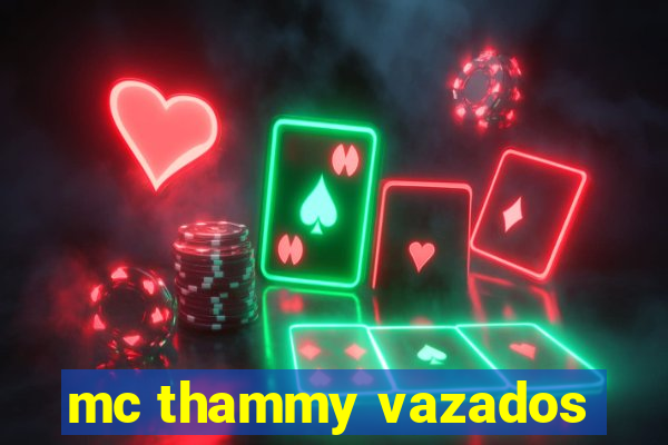 mc thammy vazados